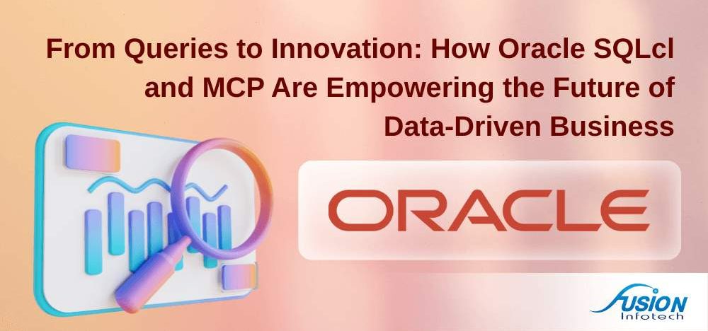 From Queries to Innovation How Oracle SQLcl and MCP Are Empowering the Future